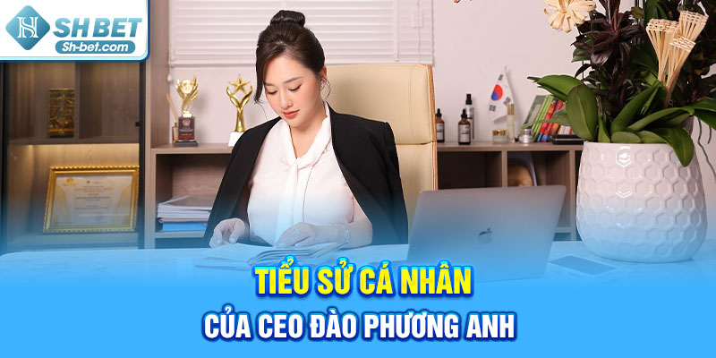 Tiểu sử cá nhân của CEO Đào Phương Anh